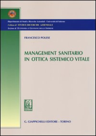 Книга Management sanitario in ottica sistemico vitale Francesco Polese