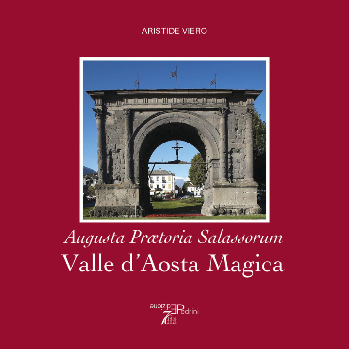 Kniha Valle d'Aosta magica. Augusta Praetoria Salassorum Aristide Viero