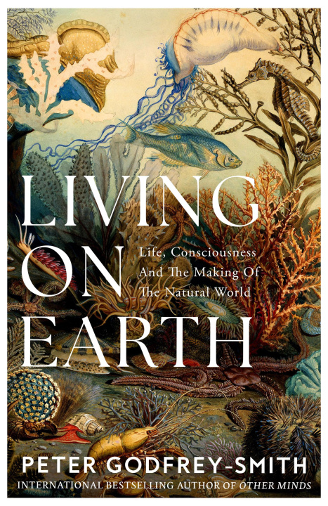 Carte Living on Earth Peter Godfrey-Smith