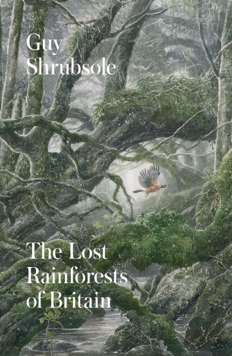 Carte Lost Rainforests of Britain Guy Shrubsole