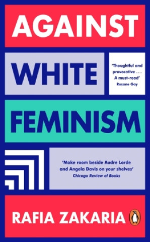 Книга Against White Feminism Rafia Zakaria