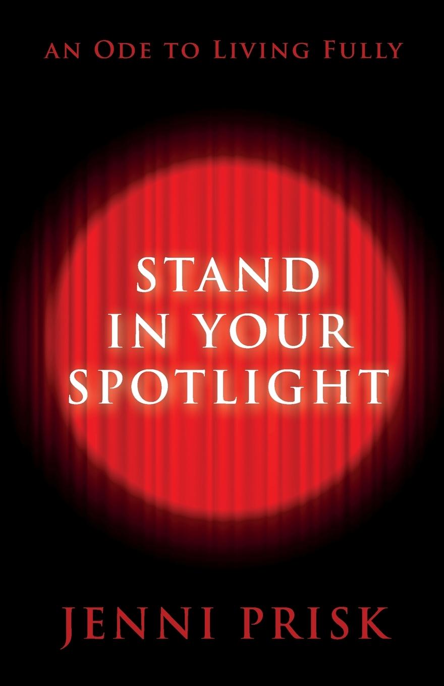 Knjiga Stand in Your Spotlight Jenni Prisk