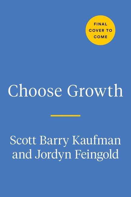 Könyv Choose Growth: A Workbook for Transcending Trauma, Fear, and Self-Doubt Jordyn Feingold