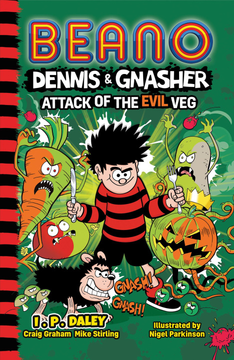 Carte Beano Dennis & Gnasher: Attack of the Evil Veg I.P Daley