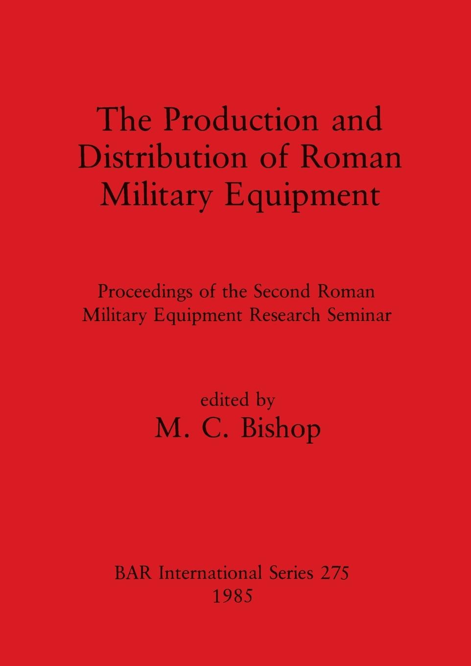 Könyv Production and Distribution of Roman Military Equipment 