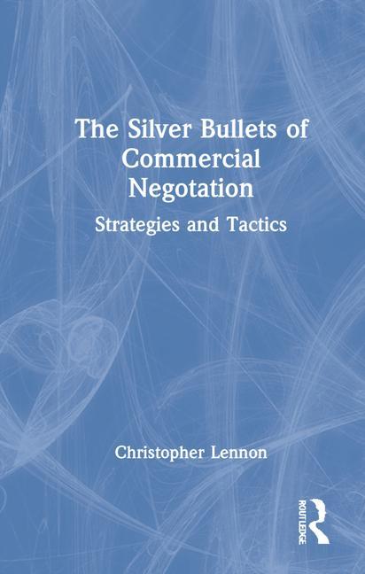 Book Silver Bullets of Commercial Negotiation Christopher Lennon