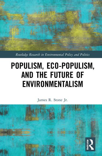 Książka Populism, Eco-populism, and the Future of Environmentalism Stone Jr.