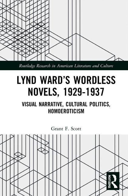 Kniha Lynd Ward's Wordless Novels, 1929-1937 Grant F. Scott