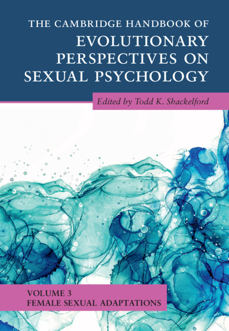 Könyv Cambridge Handbook of Evolutionary Perspectives on Sexual Psychology: Volume 3, Female Sexual Adaptations Todd K. Shackelford
