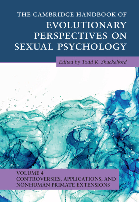 Kniha Cambridge Handbook of Evolutionary Perspectives on Sexual Psychology: Volume 4, Controversies, Applications, and Non-Human Primate Extensions Todd K. Shackelford