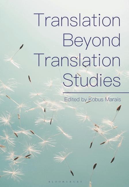 Книга Translation Beyond Translation Studies Dr Kobus Marais