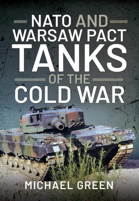 Kniha NATO and Warsaw Pact Tanks of the Cold War MICHAEL GREEN