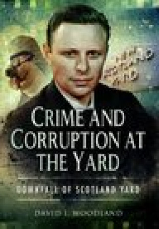 Книга Crime and Corruption at the Yard DAVID WOODLAND