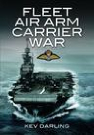 Книга Fleet Air Arm Carrier War KEV DARLING