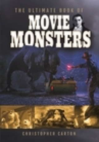 Buch Ultimate Book of Movie Monsters CHRISTOPHER CARTON