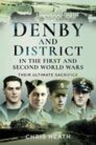 Kniha Denby & District in the First and Second World Wars CHRIS HEATH