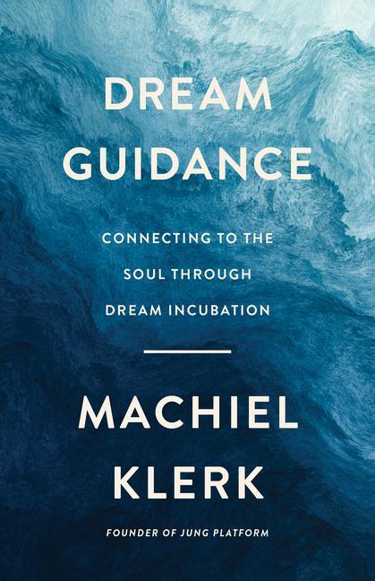 Книга Dream Guidance: Connecting to the Soul Through Dream Incubation 