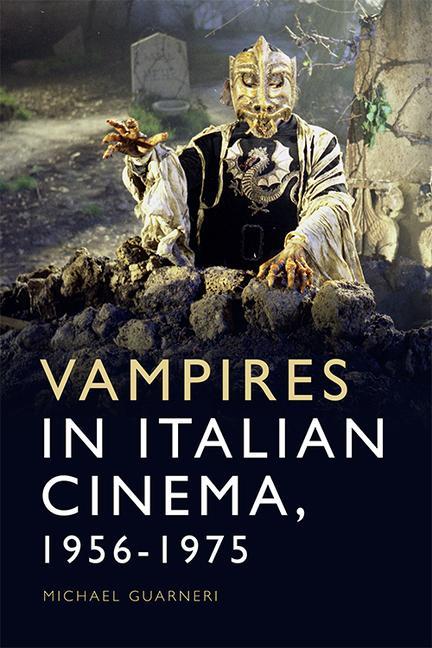 Könyv Vampires in Italian Cinema, 1956-1975 GUARNERI  MICHAEL