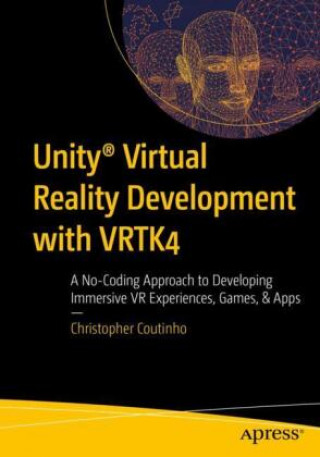 Könyv Unity (R) Virtual Reality Development with VRTK4 Christopher Coutinho