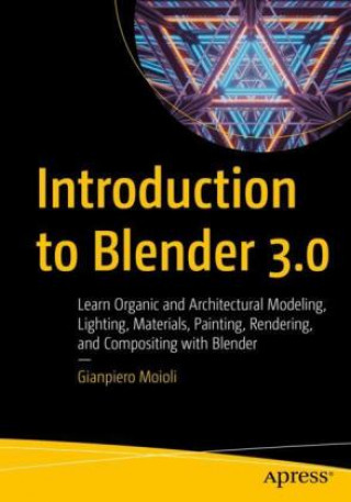 Kniha Introduction to Blender 3.0 Gianpiero Moioli