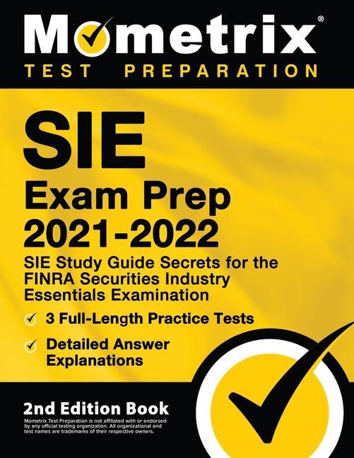 Kniha SIE Exam Prep 2021-2022 - SIE Study Guide Secrets for the FINRA Securities Industry Essentials Examination, 3 Full-Length Practice Tests, Detailed Ans 