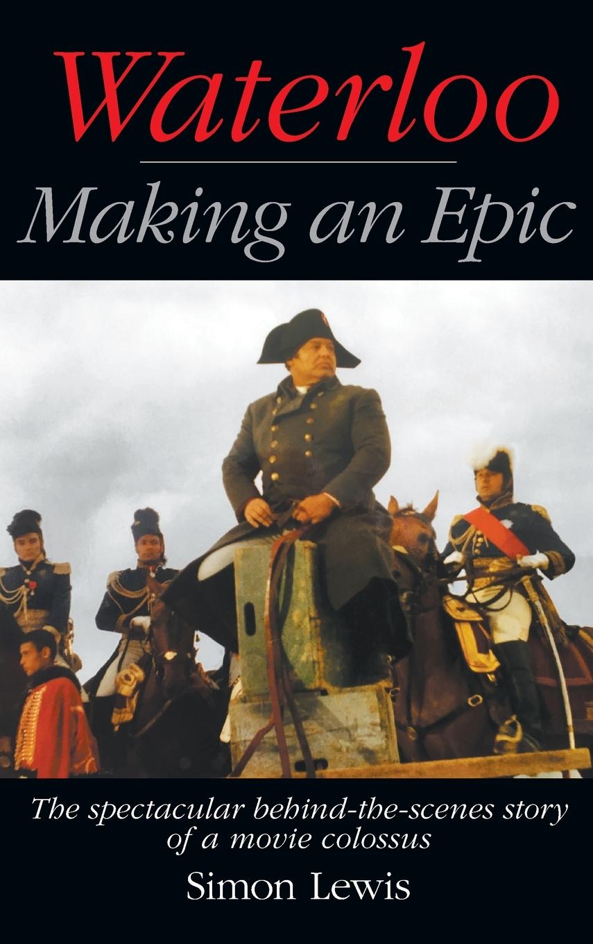 Knjiga Waterloo - Making an Epic (hardback) Simon Lewis