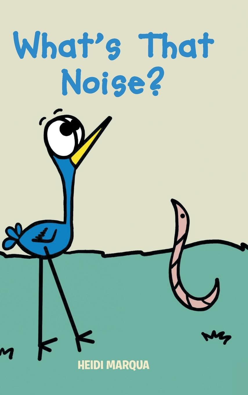 Knjiga What's That Noise? Heidi Marqua
