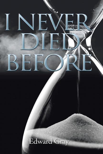 Knjiga I Never Died Before Edward Gray
