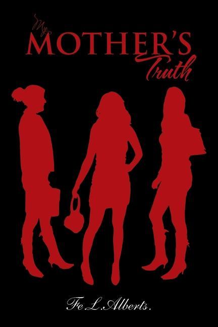 Книга My Mother's Truth Fe.l.alberts.