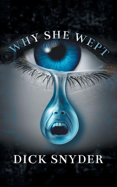 Knjiga Why She Wept Dick Snyder