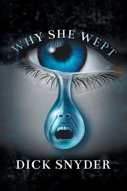 Book Why She Wept Dick Snyder