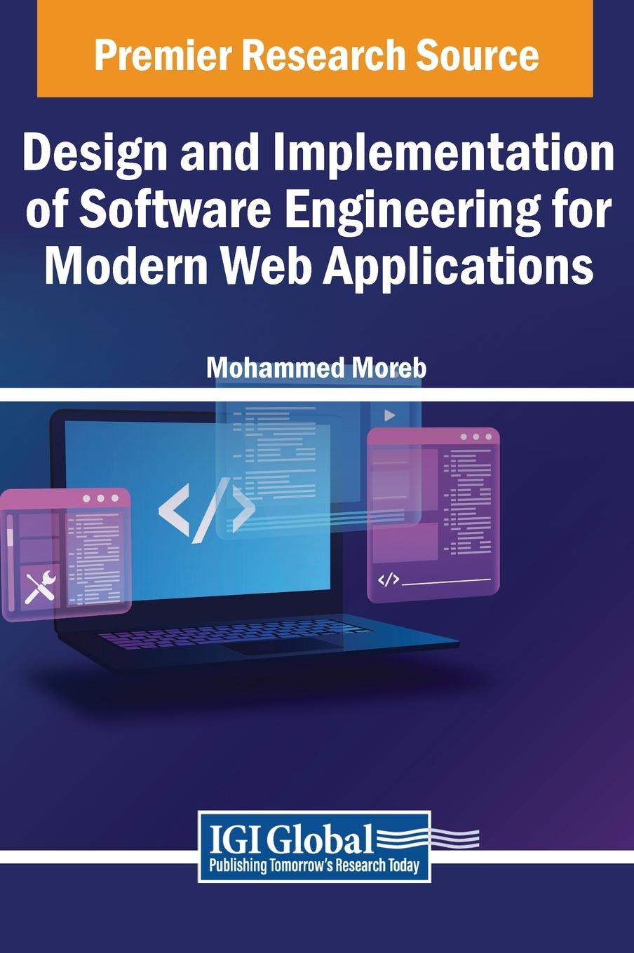 Knjiga Software Engineering for Modern Web Applications: Requirement, Design, and Implementation Mohammed Adnan Moreb