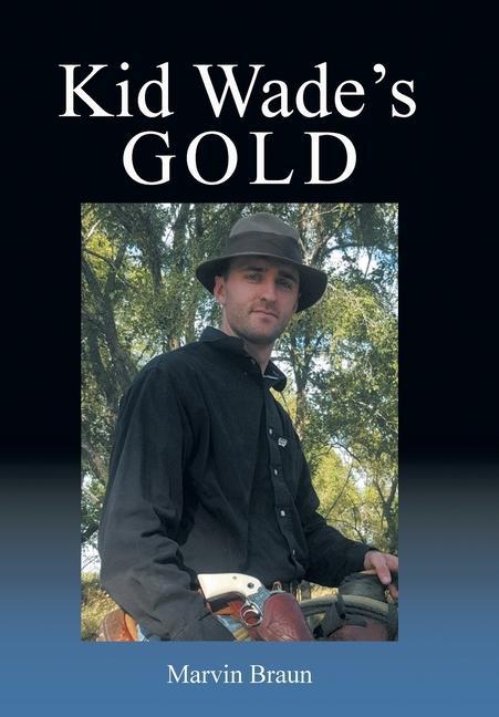 Книга Kid Wade's Gold Marvin Braun