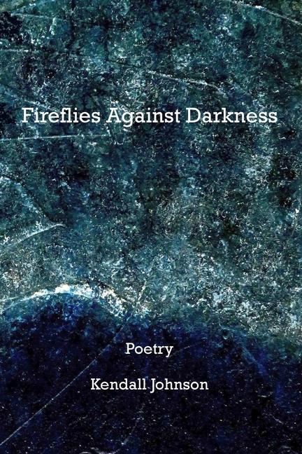 Boek Fireflies Against Darkness Kendall Johnson