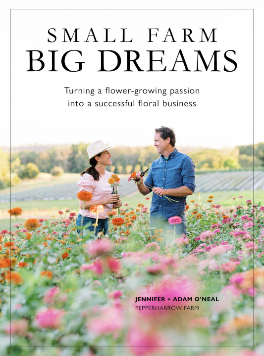 Könyv Small Farms, Big Dreams Adam O'Neal
