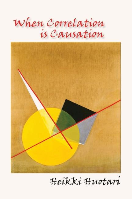 Knjiga When Correlation is Causation Heikki Huotari
