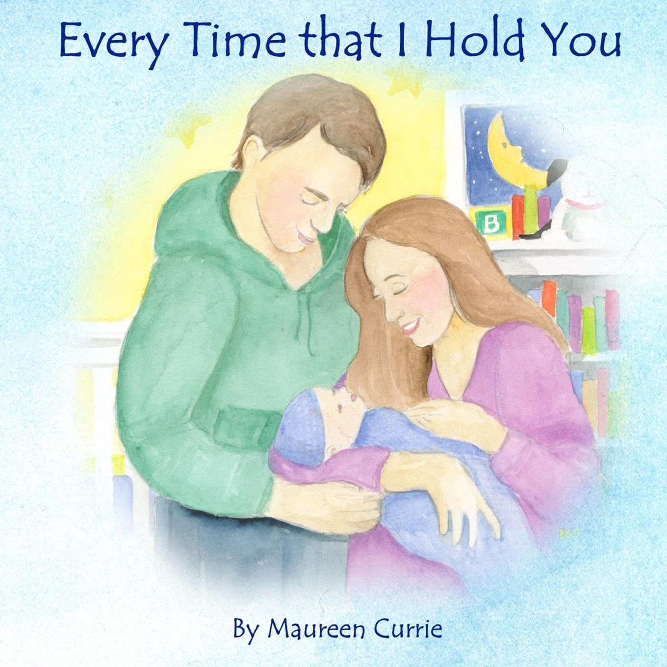 Книга Every Time That I Hold You Maureen Currie