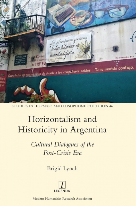 Boek Horizontalism and Historicity in Argentina Brigid Lynch