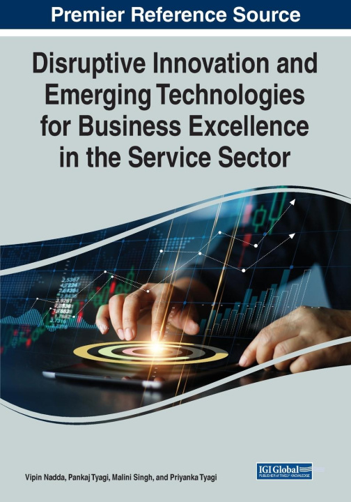 Knjiga Disruptive Innovation and Emerging Technologies for Business Excellence in the Service Sector Vipin Nadda