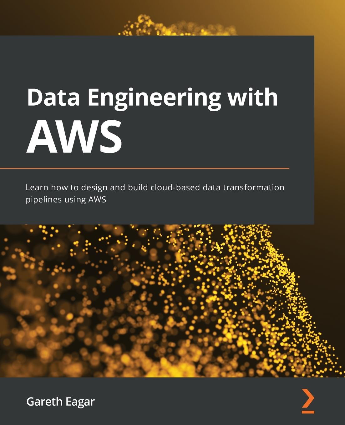 Kniha Data Engineering with AWS Gareth Eagar