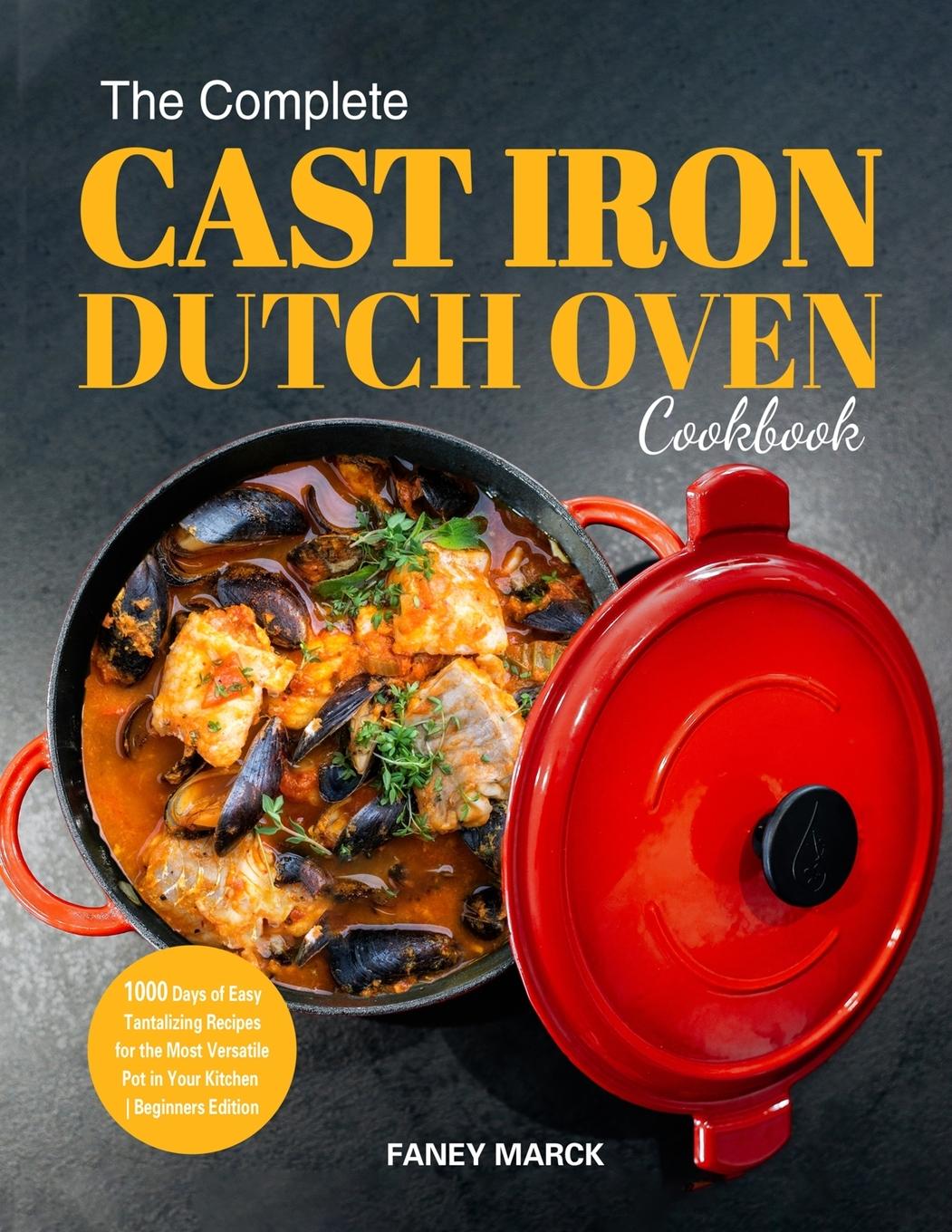 Carte Complete Cast Iron Dutch Oven Cookbook 