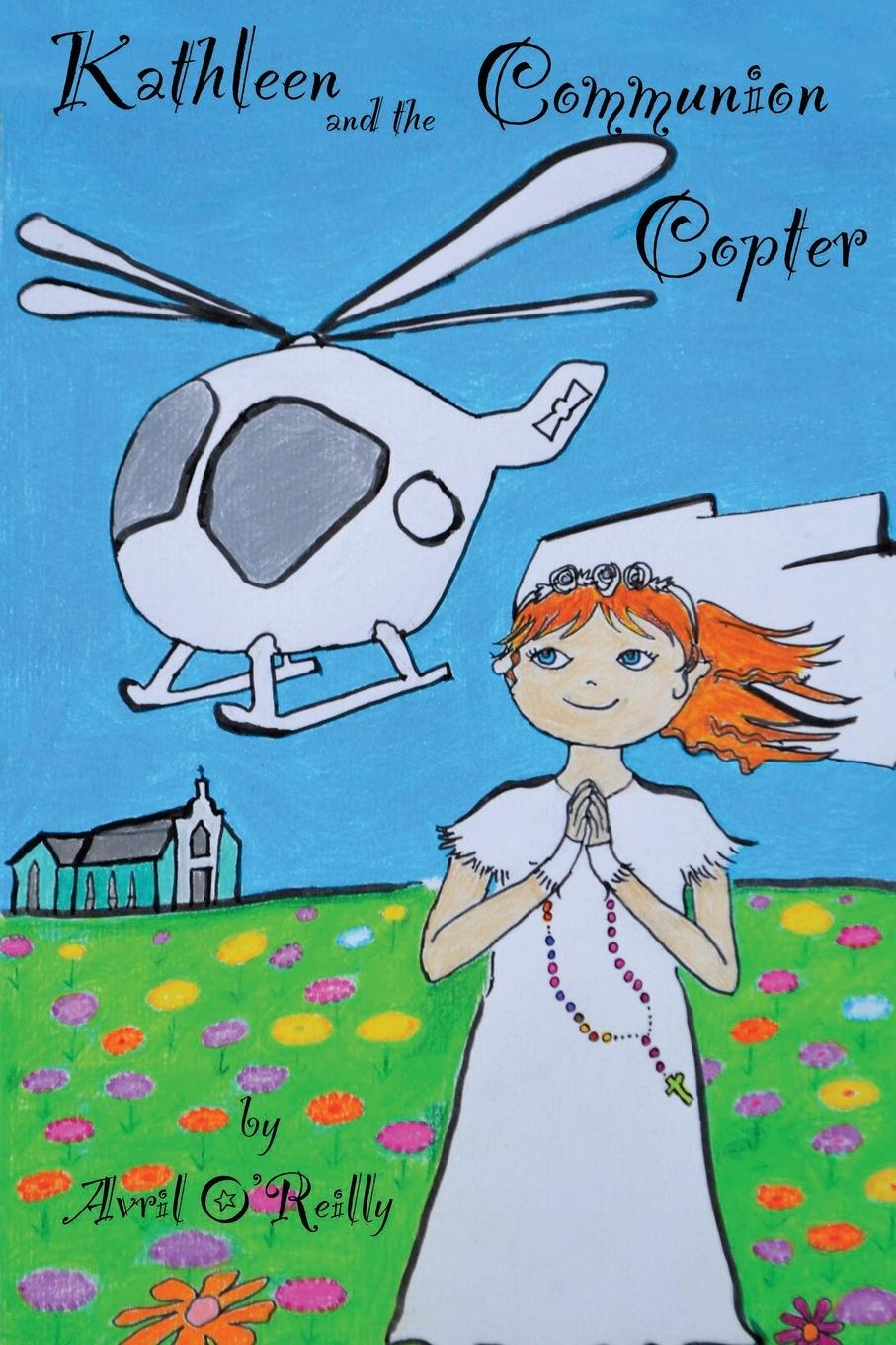 Boek Kathleen and the Communion Copter Avril O'Reilly