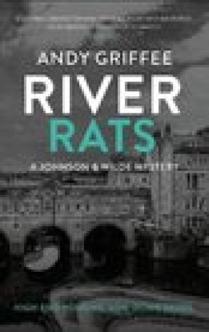 Book River Rats (Johnson & Wilde Crime Mystery #2) Andy Griffee