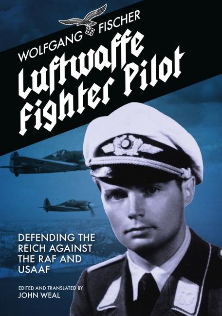 Knjiga Luftwaffe Fighter Pilot WOLFGANG FISCHER