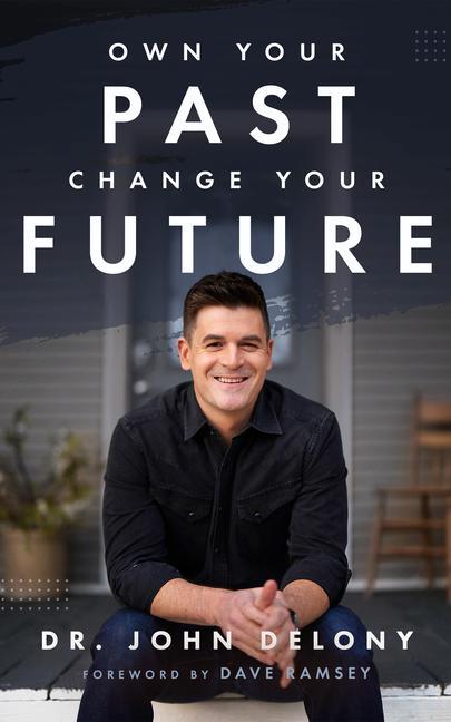 Könyv Own Your Past Change Your Future: A Not-So-Complicated Approach to Relationships, Mental Health & Wellness 