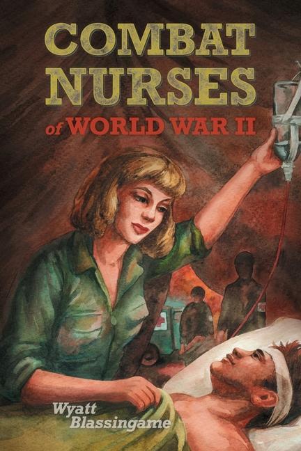 Carte Combat Nurses of World War II Gil Walker