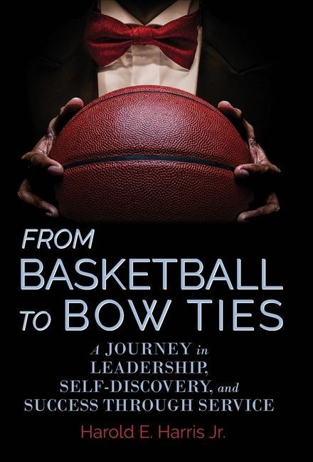 Boek From Basketball to Bow Ties Harold E Harris Jr