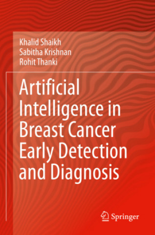 Carte Artificial Intelligence in Breast Cancer Early Detection and Diagnosis Rohit Thanki