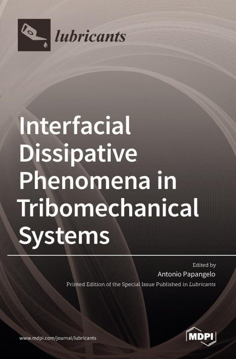 Книга Interfacial Dissipative Phenomena in Tribomechanical Systems Antonio Papangelo