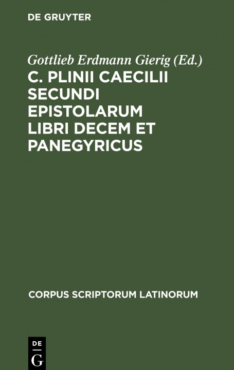 Книга C. Plinii Caecilii Secundi Epistolarum Libri Decem Et Panegyricus 